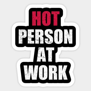 Hot Person At Work Sticker